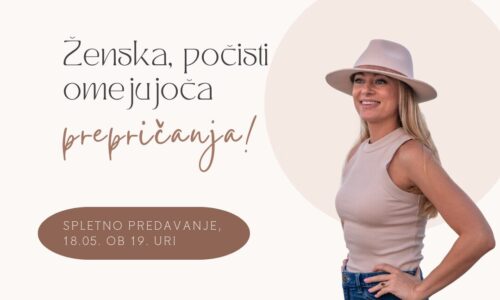 Posnetek spletnega predavanja – Ženska počisti svoja omejujoča prepričanja!